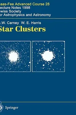 Star Clusters: Saas-Fee Advanced Course 28. Lecture Notes 1998 Swiss Society for Astrophysics and Astronomy (2001)