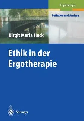 Ethik in Der Ergotherapie (2004)