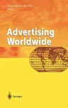 Advertising Worldwide: Advertising Conditions in Selected Countries (2001)