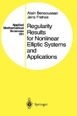 Regularity Results for Nonlinear Elliptic Systems and Applications (2002)