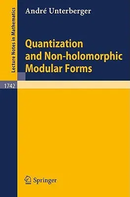 Quantization and Non-Holomorphic Modular Forms (2000)