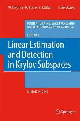 Linear Estimation and Detection in Krylov Subspaces (2007)