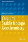 Calcium Stable Isotope Geochemistry (2016)