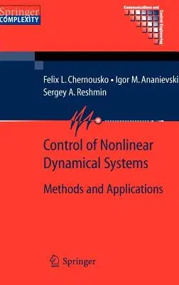 Control of Nonlinear Dynamical Systems: Methods and Applications (2008)