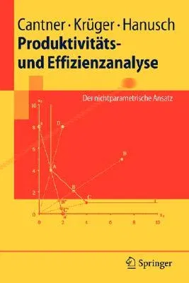 Produktivitäts- Und Effizienzanalyse: Der Nichtparametrische Ansatz (2007)