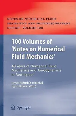 100 Volumes of 'Notes on Numerical Fluid Mechanics': 40 Years of Numerical Fluid Mechanics and Aerodynamics in Retrospect (2009)