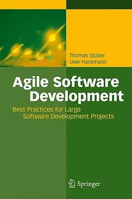 Agile Software Development: Best Practices for Large Software Development Projects (2009)