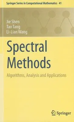 Spectral Methods: Algorithms, Analysis and Applications