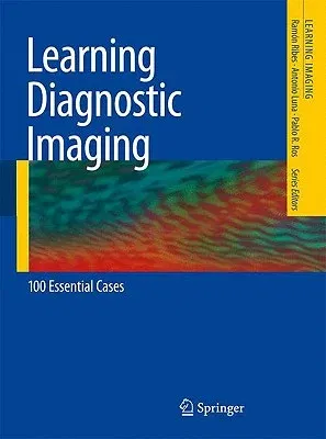 Learning Diagnostic Imaging: 100 Essential Cases (2008)