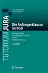 Die Anfängerklausur Im Bgb: Kernprobleme Des Allgemeinen Teils in Der Fallbearbeitung