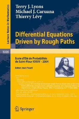 Differential Equations Driven by Rough Paths: Ecole d'Eté de Probabilités de Saint-Flour XXXIV-2004 (2007)