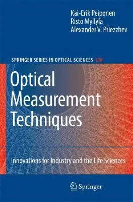 Optical Measurement Techniques: Innovations for Industry and the Life Sciences (2009)