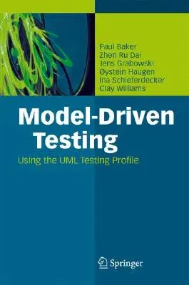 Model-Driven Testing: Using the UML Testing Profile (2008)