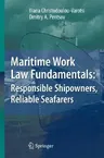 Maritime Work Law Fundamentals: Responsible Shipowners, Reliable Seafarers