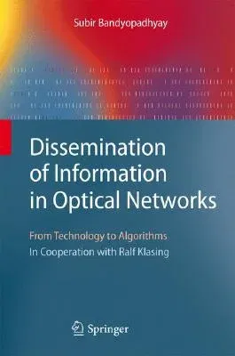 Dissemination of Information in Optical Networks: From Technology to Algorithms