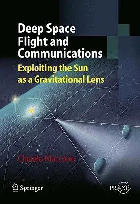 Deep Space Flight and Communications: Exploiting the Sun as a Gravitational Lens (2009)