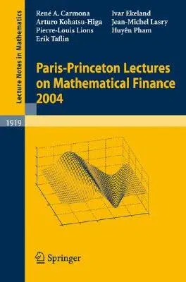 Paris-Princeton Lectures on Mathematical Finance 2004 (2007)