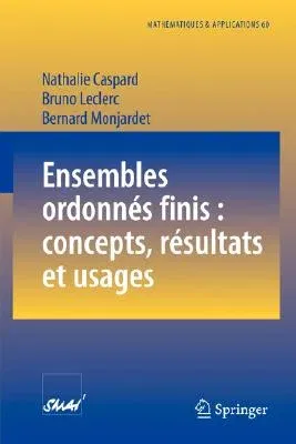 Ensembles Ordonnés Finis: Concepts, Résultats Et Usages (2007)