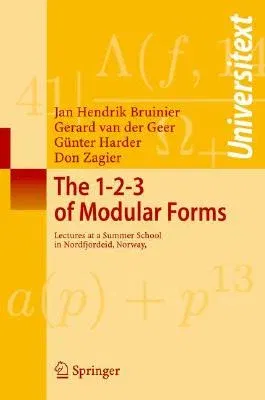 The 1-2-3 of Modular Forms: Lectures at a Summer School in Nordfjordeid, Norway (2008)