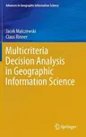 Multicriteria Decision Analysis in Geographic Information Science (2015)