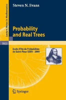 Probability and Real Trees: École d'Été de Probabilités de Saint-Flour XXXV-2005 (2008)