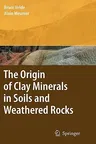 The Origin of Clay Minerals in Soils and Weathered Rocks (2008)