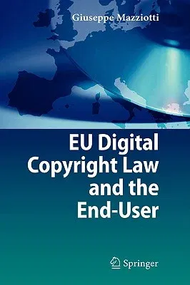 Eu Digital Copyright Law and the End-User (2008)