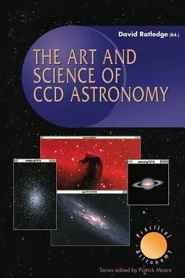 The Art and Science of CCD Astronomy (Edition.)