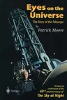 Eyes on the Universe: The Story of the Telescope (Edition.)