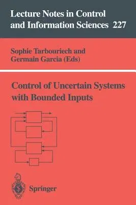 Control of Uncertain Systems with Bounded Inputs