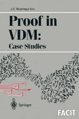 Proof in VDM: Case Studies (Softcover Reprint of the Original 1st 1998)