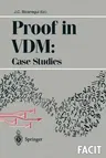 Proof in VDM: Case Studies (Softcover Reprint of the Original 1st 1998)