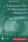 Finance for It Decision Makers: A Practical Handbook for Buyers, Sellers and Managers (Corrected 1999. Corr. 2nd Printing 0)