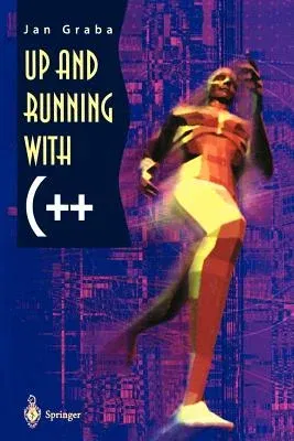 Up and Running with C++ (Softcover Reprint of the Original 1st 1998)