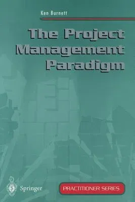 The Project Management Paradigm (Softcover Reprint of the Original 1st 1998)