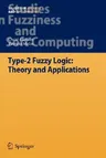 Type-2 Fuzzy Logic: Theory and Applications (2008)