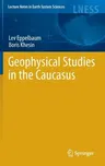 Geophysical Studies in the Caucasus (2012)