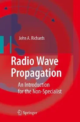 Radio Wave Propagation: An Introduction for the Non-Specialist (2008)