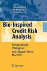 Bio-Inspired Credit Risk Analysis: Computational Intelligence with Support Vector Machines (2008)