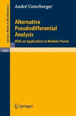 Alternative Pseudodifferential Analysis: With an Application to Modular Forms (2008)