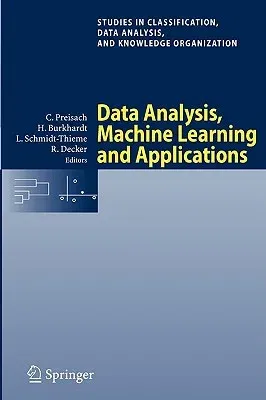 Data Analysis, Machine Learning and Applications: Proceedings of the 31st Annual Conference of the Gesellschaft Für Klassifikation E.V., Albert-Ludwig