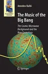 The Music of the Big Bang: The Cosmic Microwave Background and the New Cosmology (2008)