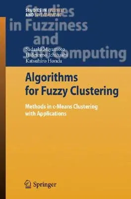 Algorithms for Fuzzy Clustering: Methods in C-Means Clustering with Applications (2008)