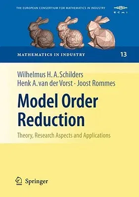 Model Order Reduction: Theory, Research Aspects and Applications (2008)