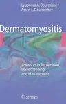 Dermatomyositis: Advances in Recognition, Understanding and Management (2009)