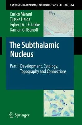 The Subthalamic Nucleus: Part I: Development, Cytology, Topography and Connections (2008)