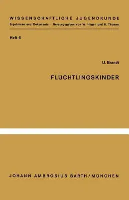 Flüchtlingskinder: Eine Untersuchung Zu Ihrer Psychischen Situation (Softcover Reprint of the Original 1st 1964)