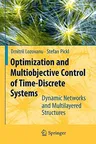 Optimization and Multiobjective Control of Time-Discrete Systems: Dynamic Networks and Multilayered Structures (2009)