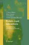 Protein-Lipid Interactions: New Approaches and Emerging Concepts (2006. 2nd Printing 2008)