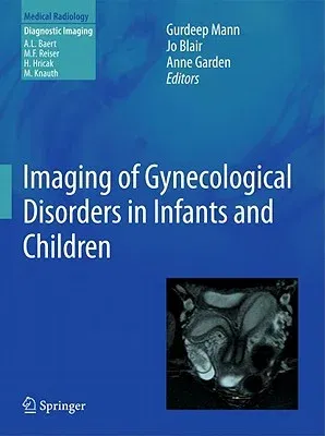 Imaging of Gynecological Disorders in Infants and Children